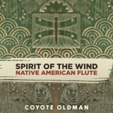 Coyote Oldman - Spirit of the Wind: Native American Flute '2023