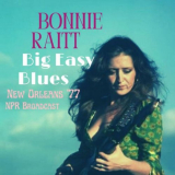 Bonnie Raitt - Big Easy Blues (Live New Orleans '77) (2022) '2022