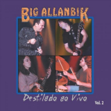 Big Allanbik - Destilado Ao Vivo Vol. 2 '2024