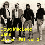 Doug MacLeod Band - Live In 1991 Vol. 2 '2007