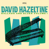 David Hazeltine - Ballads and Blues Volume I '2024