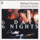Michael Nyman - 6 Days 6 Nights '1994
