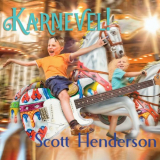 Scott Henderson - Karnevel! '2024