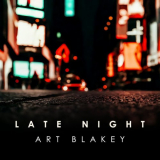 Art Blakey - Late Night Art Blakey '2024