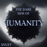 Snuff - The Dark Side Of Humanity '2024