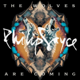 Philip Sayce - The Wolves Are Coming '2024
