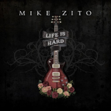 Mike Zito - Life Is Hard '2024