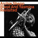 Archie Shepp - BlasÃ© And Yasmina, Revisited '2021