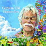 Tom Rush - Gardens Old, Flowers New '2024