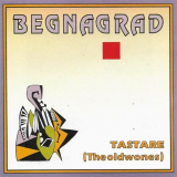 Begnagrad - Tastare (Theoldwones) '1993
