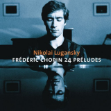 Nikolai Lugansky - Chopin: Preludes, Ballades Nos 3 & 4, Nocturnes '2002