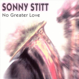 Sonny Stitt - No Greater Love '2001