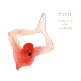 Coil - The Ape of Naples (Remastered) '2005/2022