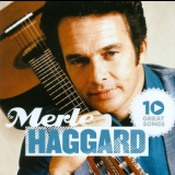 Merle Haggard - 10 Great Songs '2012