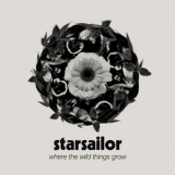 Starsailor - Where The Wild Things Grow '2024