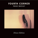 Trixie Whitley - Fourth Corner - Deluxe Edition '2013