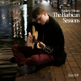 Andrew Moore - The Barbican Sessions (Acoustic) '2024