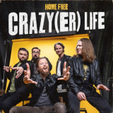 Home Free - Crazy Life (Home Free's Version) '2024