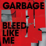 Garbage - Bleed Like Me (2024 Remaster) '2005