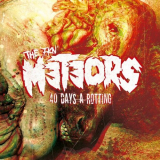 Meteors, The - 40 Days a Rotting '2024