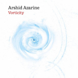 Arshid Azarine - Vorticity '2024