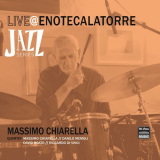 Massimo Chiarella Quartet - LIVE AT ENOTECALATORRE (Live) '2024
