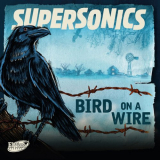Supersonics - Bird On A Wire '2024