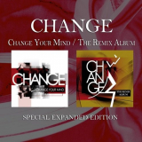 Change - Change Your Mind / The Remix Album (Special Expanded Edition) '2013
