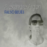 Alexandre Argon - Falso Blues '2024