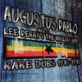 Augustus Pablo - Augustus Pablo Meets Lee Perry & The Wailers (Rare Dubs 1970-1971) '2013