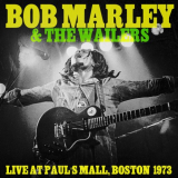 Bob Marley & The Wailers - Live at Paul's Mall, Boston 1973 '2024