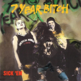 7 Year Bitch - Sick'em '1992