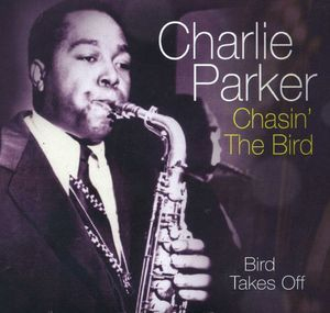 Chasin' The Bird (CD1) - Bird Takes Off 