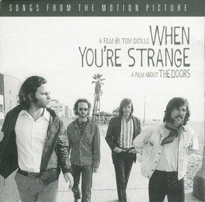 When You're Strange: A Film About The Doors (Songs From The Motion Picture)