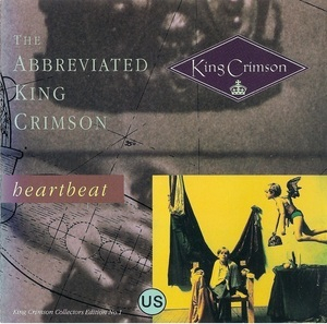 The Abbreviated King Crimson: Heartbeat