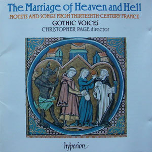 The Marriage Of Heaven And Hell.Motets And Songs From Thirteenth-century France