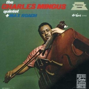 The Charles Mingus Quartet + Max Roach