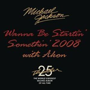 Wanna Be Startin' Somethin' 2008 With Akon [CDS]