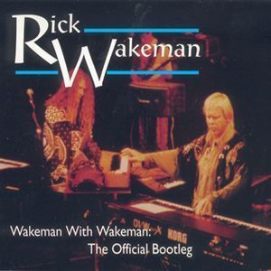 Wakeman With Wakeman: The Official Bootleg