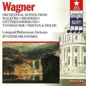 Leningrad Masters - Wagner - Orchestral Scenes