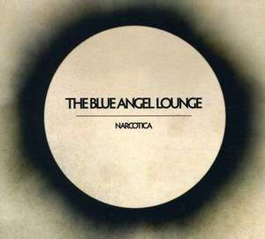 The Blue Angel Lounge / Narcotica
