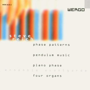 Phase Patterns, Pendulum Music, Piano Phase, Four Organs