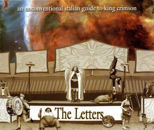 The Letters - An Unconventional Italian Guide To King Crimson (3CD)