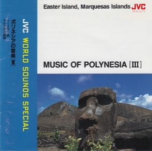 Music Of Polynesia Vol.III - Easter Island, Marquesas Islands