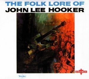 The Folk Lore Of John Lee Hooker (2000 Charly Rem.)