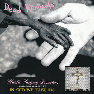 Plastic Surgery Disasters + In God We Trust, Inc. (1993 Alternative Tentacles)