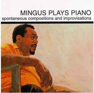 Charles Mingus Plays Piano