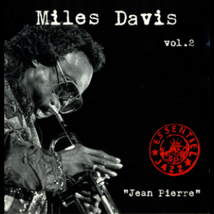 Essentiel Jazz. Miles Davis Vol.2  Jean Pierre