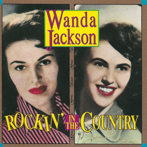 Rockin' In The Country: The Best Of Wanda Jackson