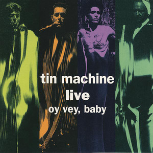 Tin Machine Live. Oy Vey, Baby